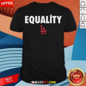 Nice Equality Los Angeles LA Shirt