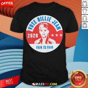 Awesome Vote Billie Jean 2020 Fair Is Fair Shirt