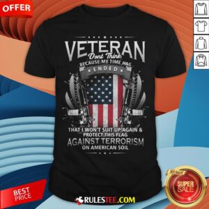 Veteran Ended Against Terrorism On American Soil America Flag Shirt