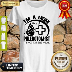 Awesome I’m A Mom And A Phlebotomist Shirt