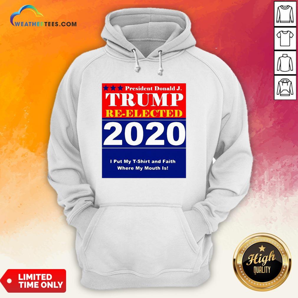 Short President Donald Trump Reelected 2020 I Put My T-shirt And Daith Where My Mouth Is Shirt - Image 5