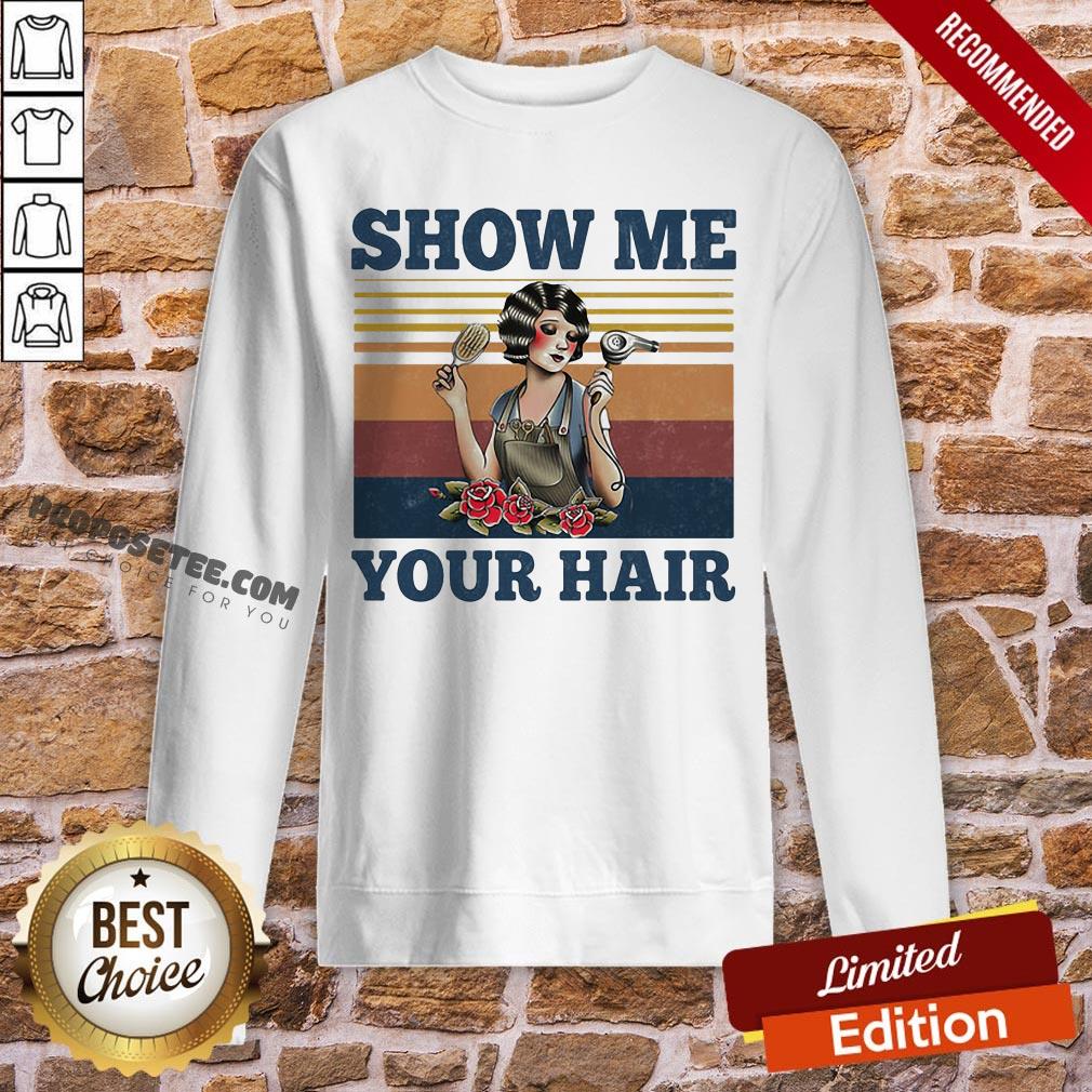 Show Me Your Hair Ladies Flowers Vintage Shirt - Image 4