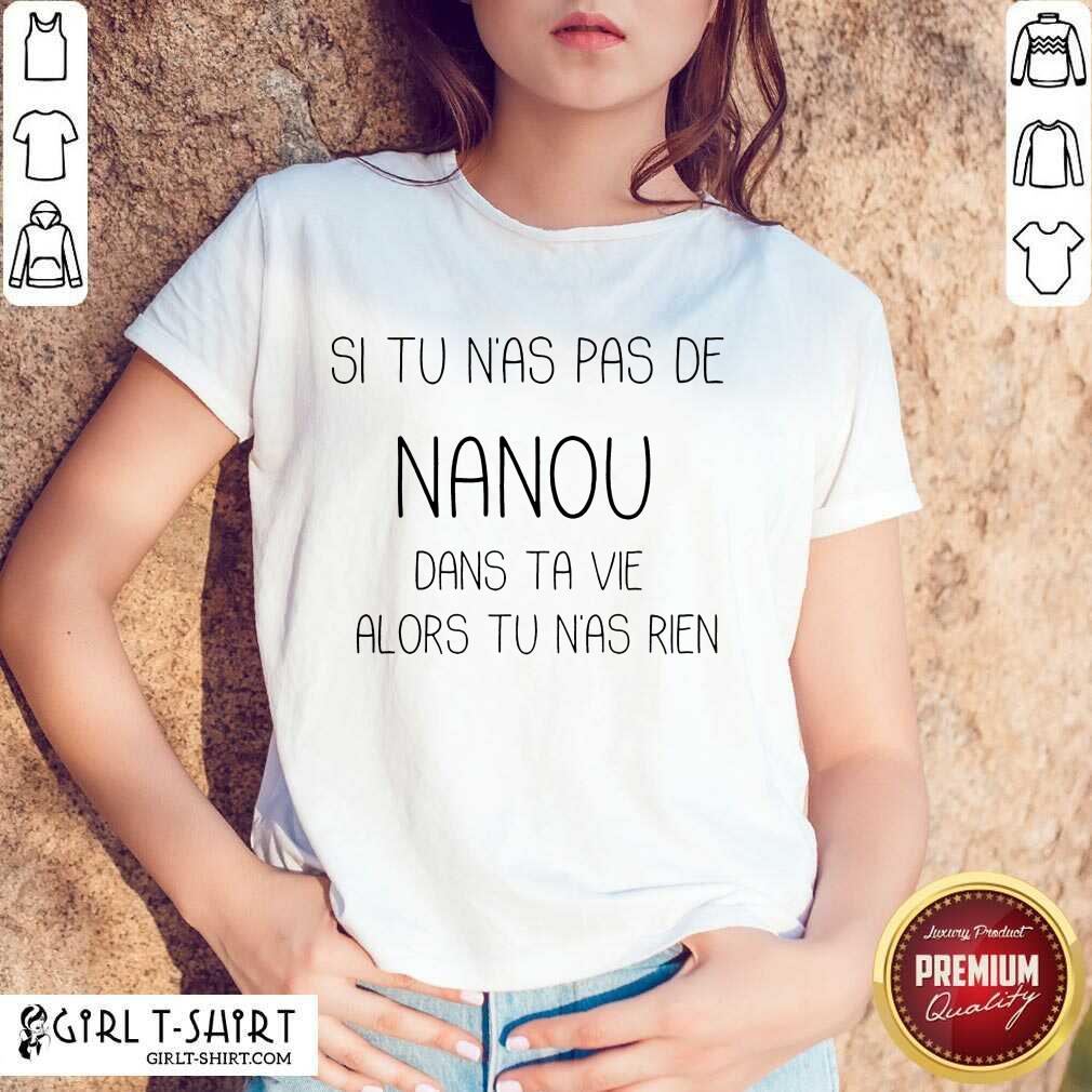 Si Tu N'As Pas De Nanou Shirt