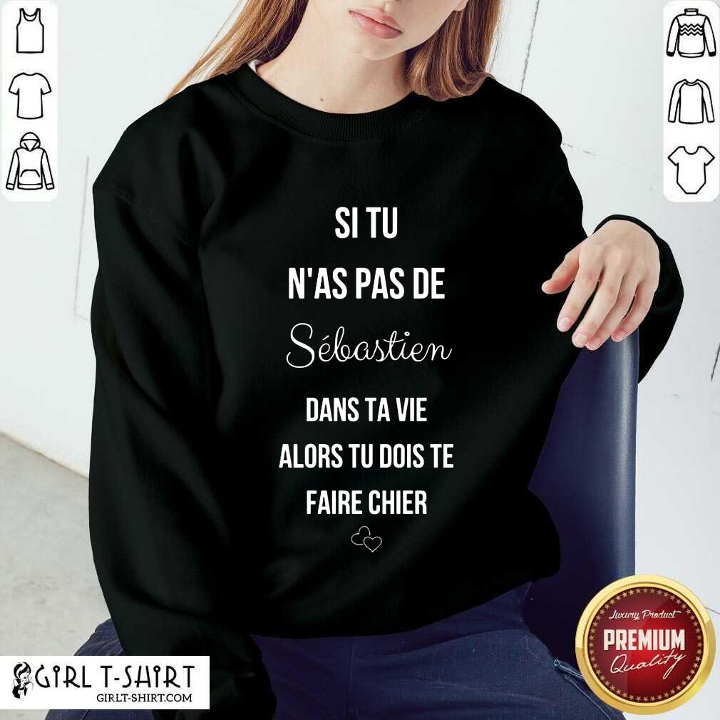 Si Tu Nas Pas De Sebastien Shirt - Image 4
