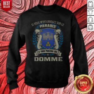 Alternative view of Si Vous M’interroger Sur Le Paradis Je Vous Parlerai Des Domme Shirt