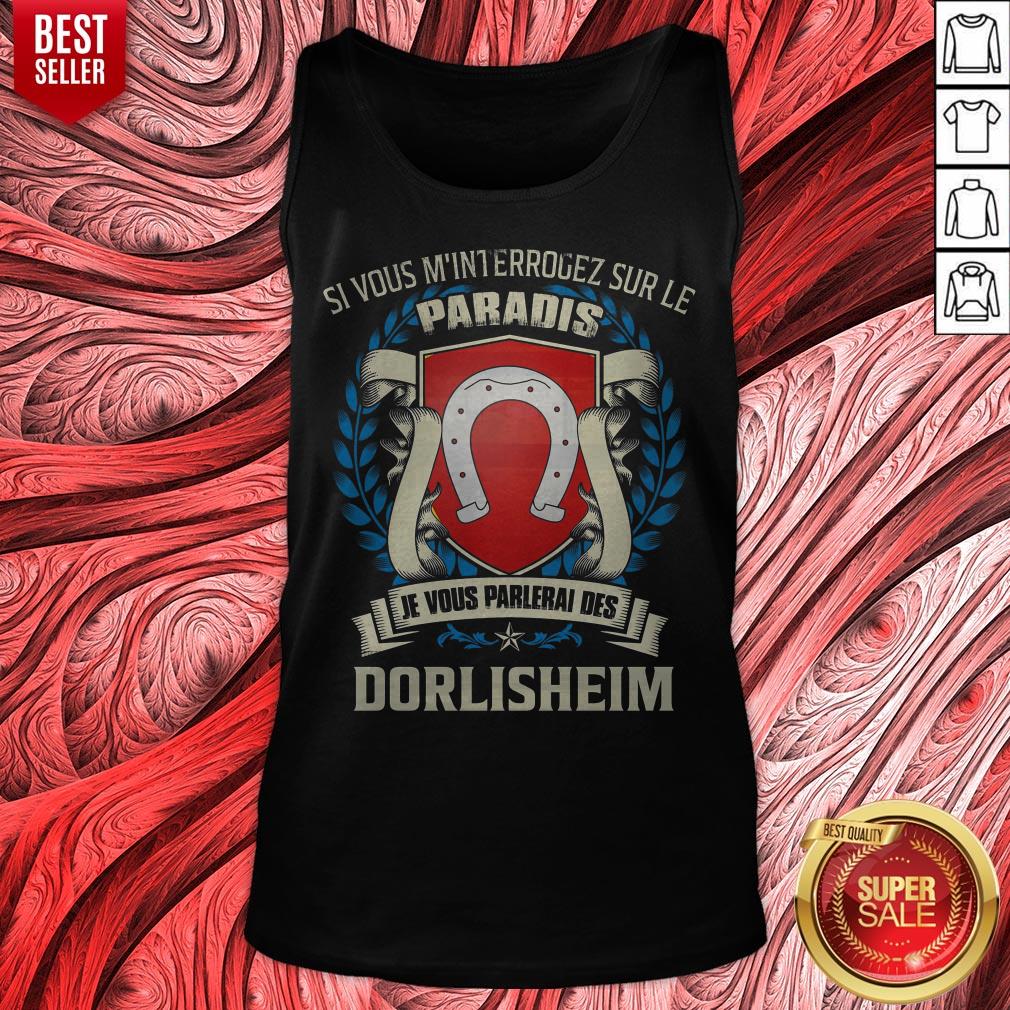 Si Vous M’interrogez Sur Le Paradis Je Vous Parlerai Des Dorlisheim Shirt - Image 5