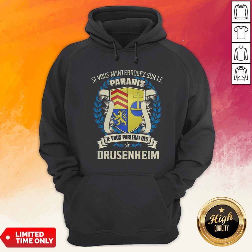 Si Vous M’Interrogez Sur Le Paradis Je Vous Parlerai Des Drusenheim Shirt - Image 2