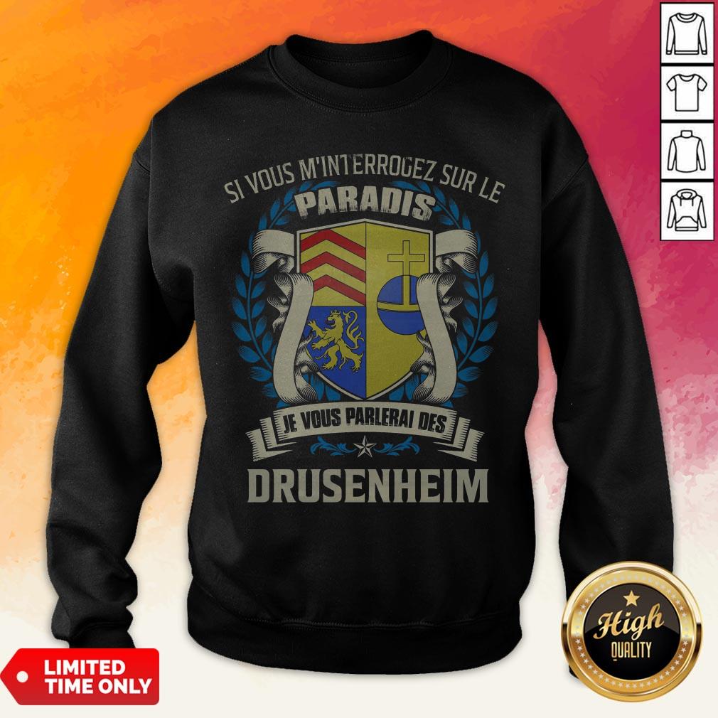 Si Vous M’Interrogez Sur Le Paradis Je Vous Parlerai Des Drusenheim Shirt - Image 5