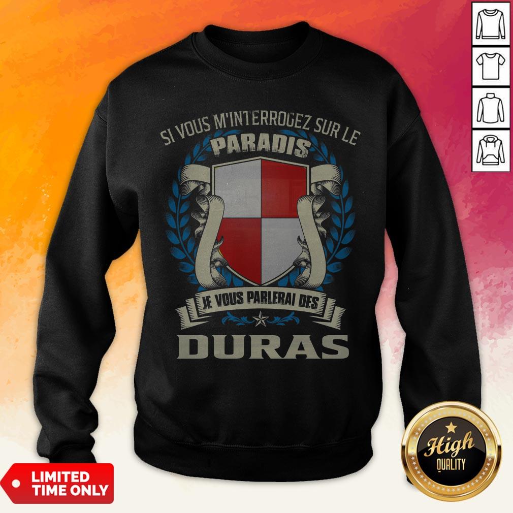 Si Vous M’Interrogez Sur Le Paradis Je Vous Parlerai Des Duras Shirt - Image 3