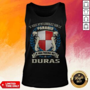Alternative view of Si Vous M’Interrogez Sur Le Paradis Je Vous Parlerai Des Duras Shirt