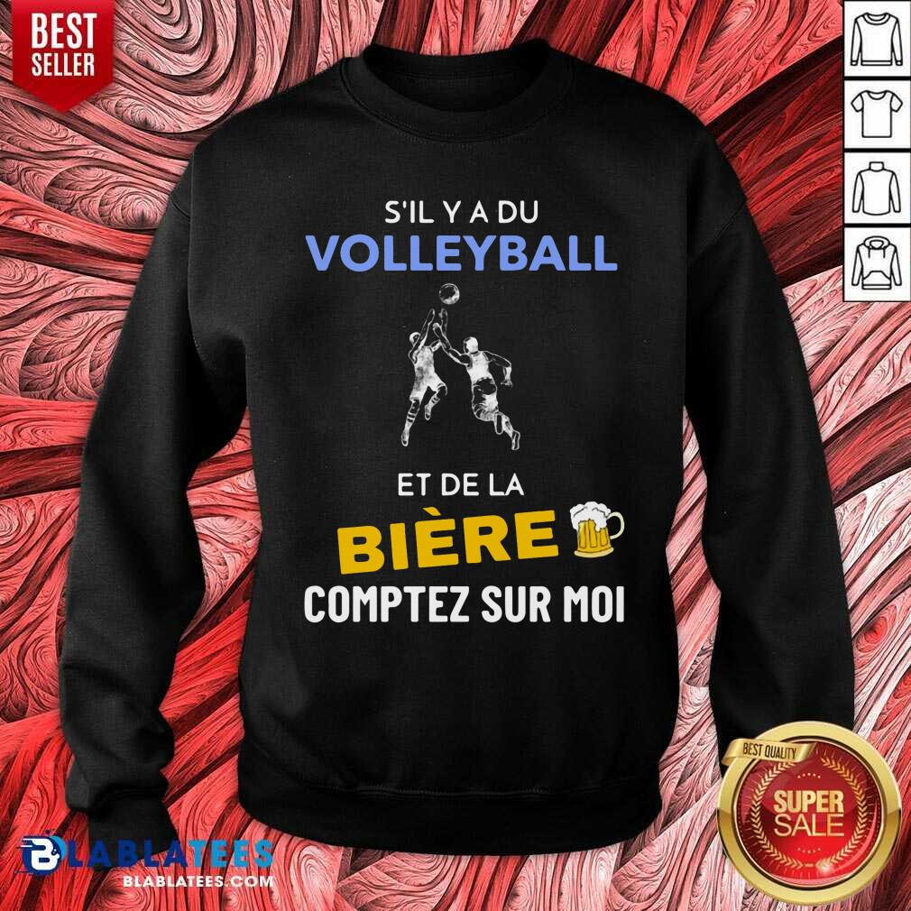 S’il Y A Du Volleyball Et De La Biere Comptez Sur Moi Shirt - Image 5