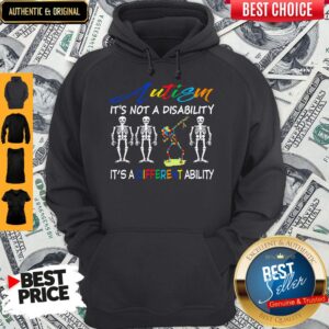 Alternative view of Skeleton Autism It’s Not A Disability It’s Different Ability Shirt