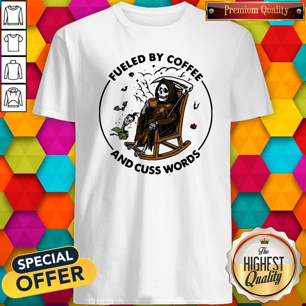 Skeleton Fueled By Coffee And Cuss Words Shirt
