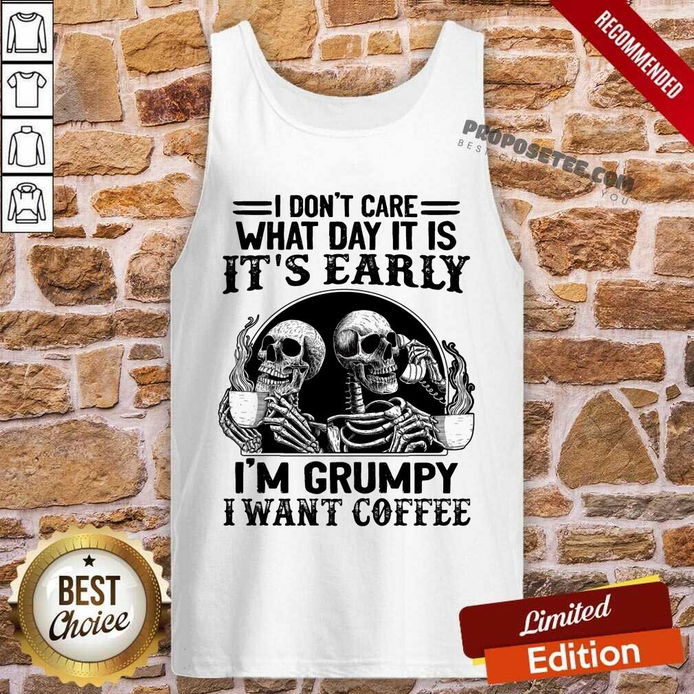 Skeleton Its Early Im Grumpy I Want Coffee Shirt - Image 4