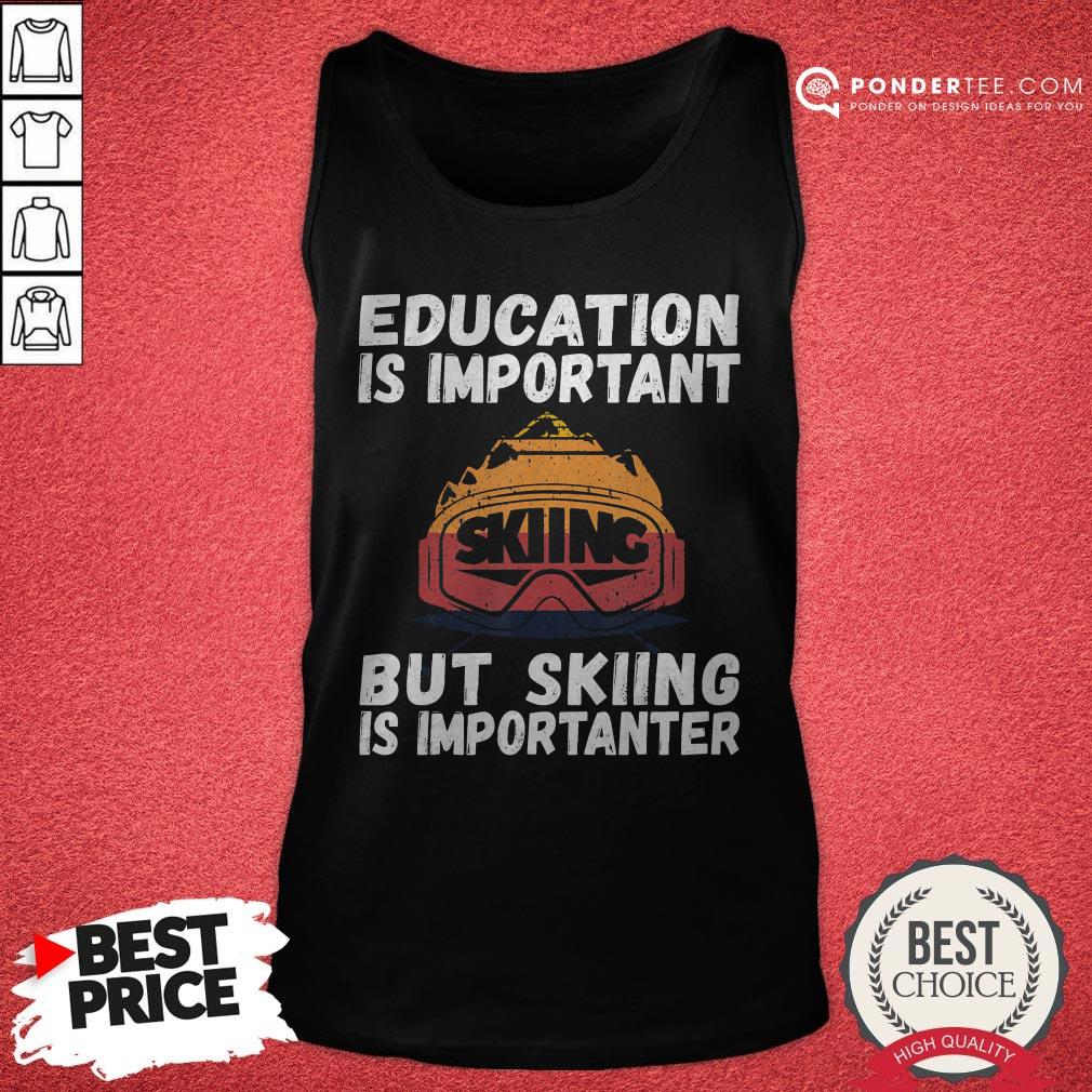 Ski Snow Mountain Ski Snowboard Gift Skiing Is Importanter Shirt - Image 2