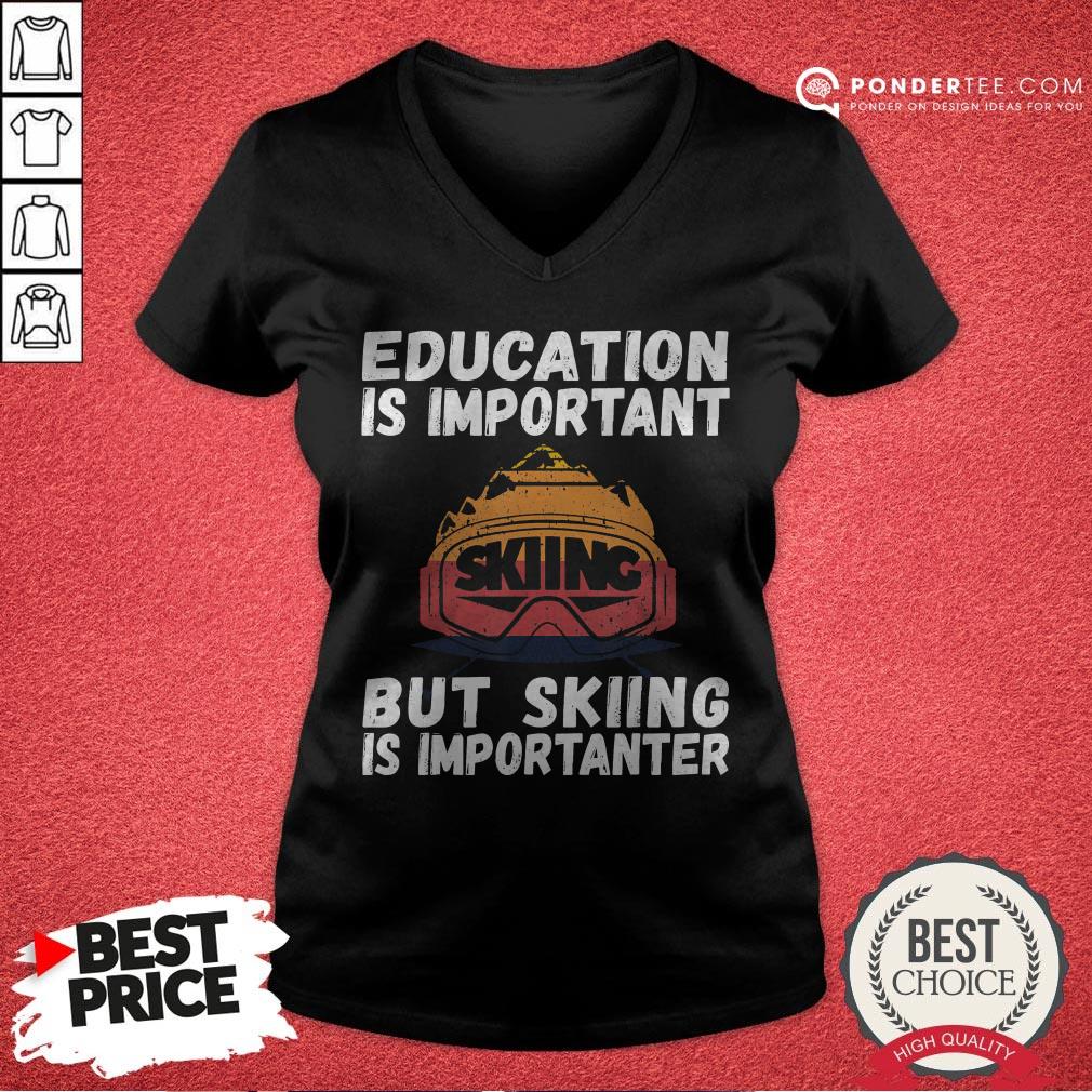 Ski Snow Mountain Ski Snowboard Gift Skiing Is Importanter Shirt - Image 3