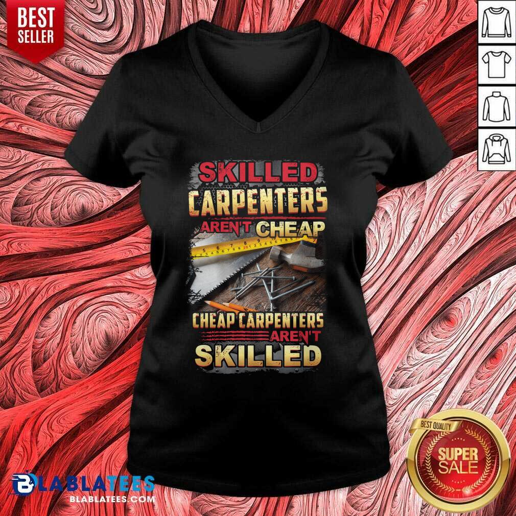 Skilled Carpenters Aren'T Cheap Cheap Carpenters Aren'T Skilled Shirt - Image 2