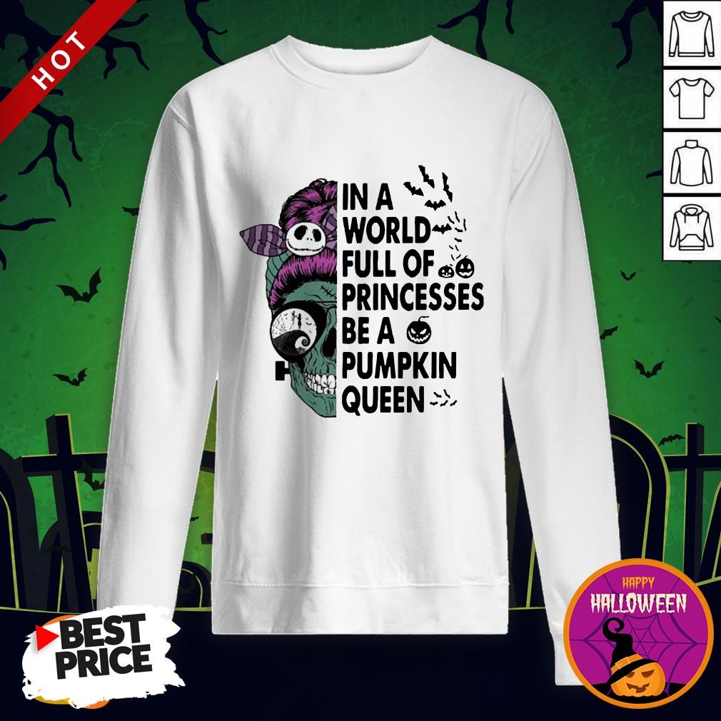 Skull In A World Full Of Princesses Be A Pumpkin Queen Halloween Shirt - Image 4