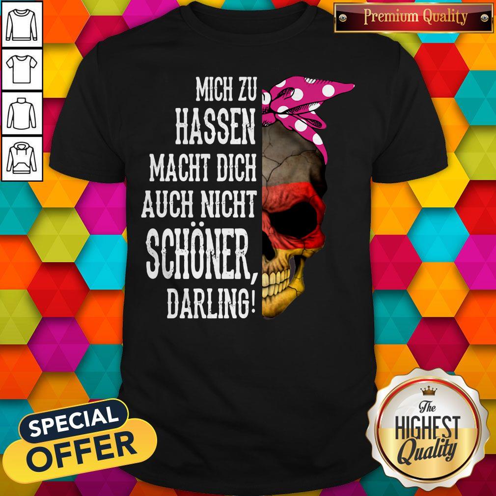 Skull Mich Zu Hassen Macht Dich Auch Nicht Schoner Darling Halloween Shirt