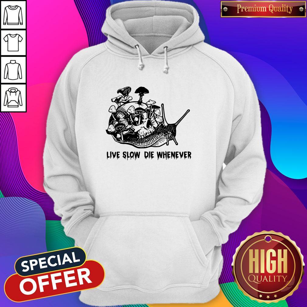 Skull Snail Mushroom Live Slow Die Whenever Shirt - Image 3