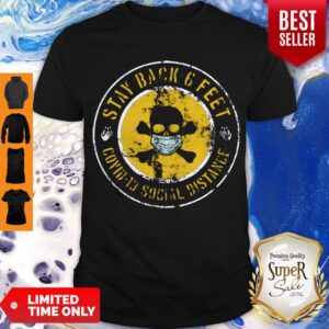 Skull Stay Back 6 Feet COVID-19 Social Distance Shirt