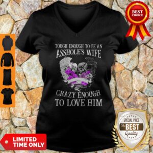Alternative view of Skull Wings Tough Enough To Be An Asshole’s Wife Crazy Enough To Love Him Shirt