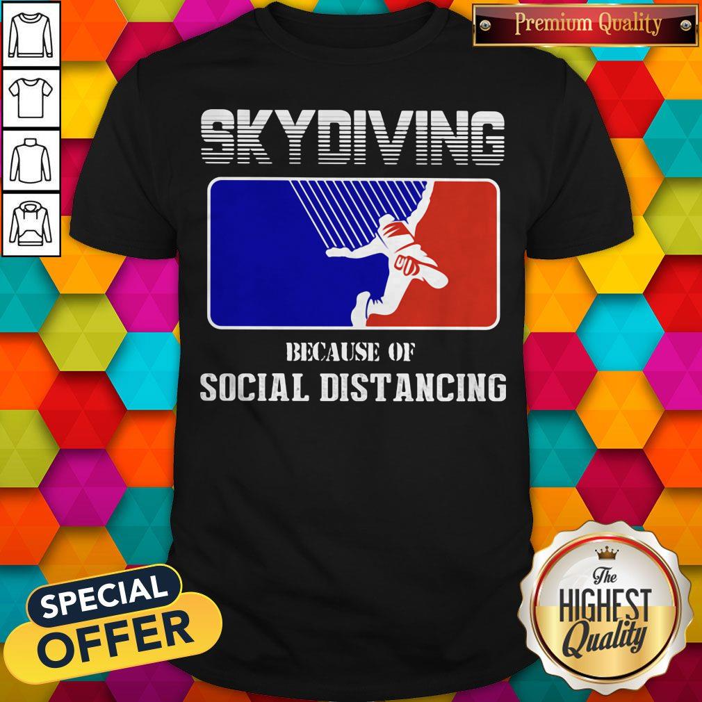 Skydiving Because Of Social Distancing American Flag Shirt