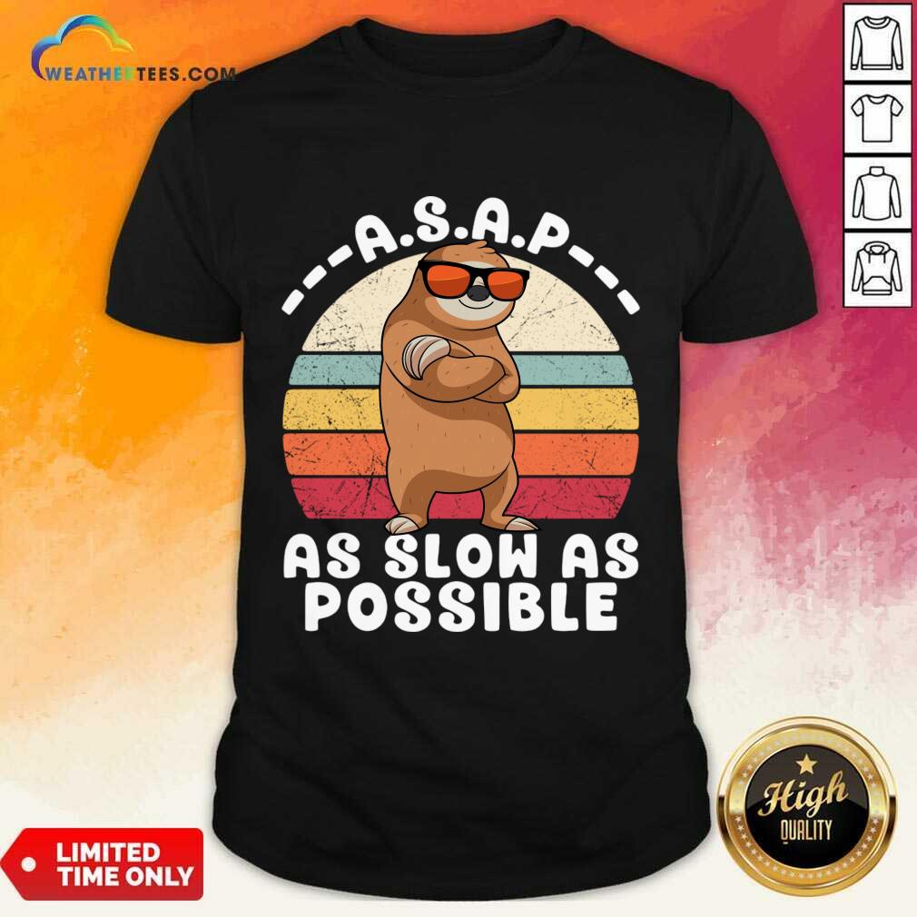 Sloth Asap As Slow As Possible Vintage Shirt
