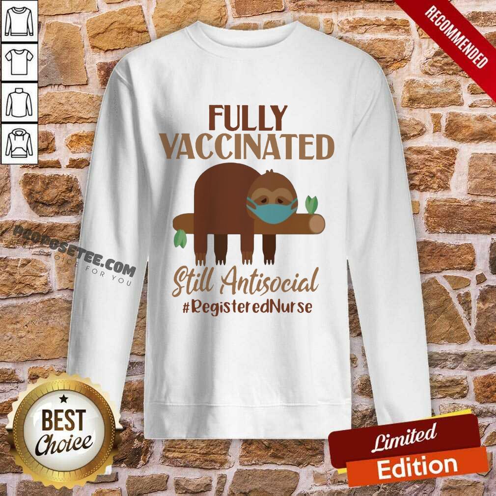 Sloth On Tree Face Mask Fully Vaccinated Still Antisocial Registered Nurse Shirt - Image 5