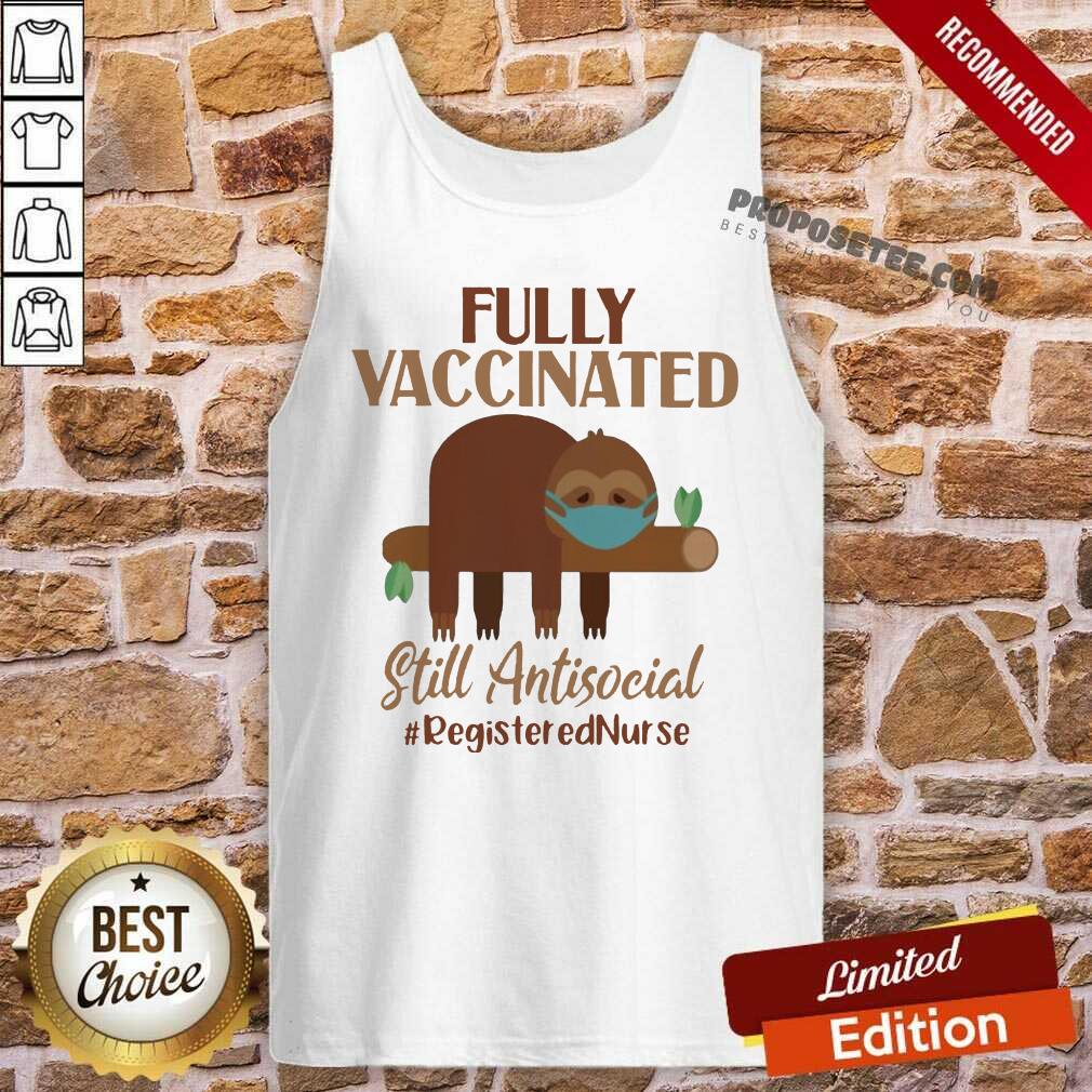 Sloth On Tree Face Mask Fully Vaccinated Still Antisocial Registered Nurse Shirt - Image 4