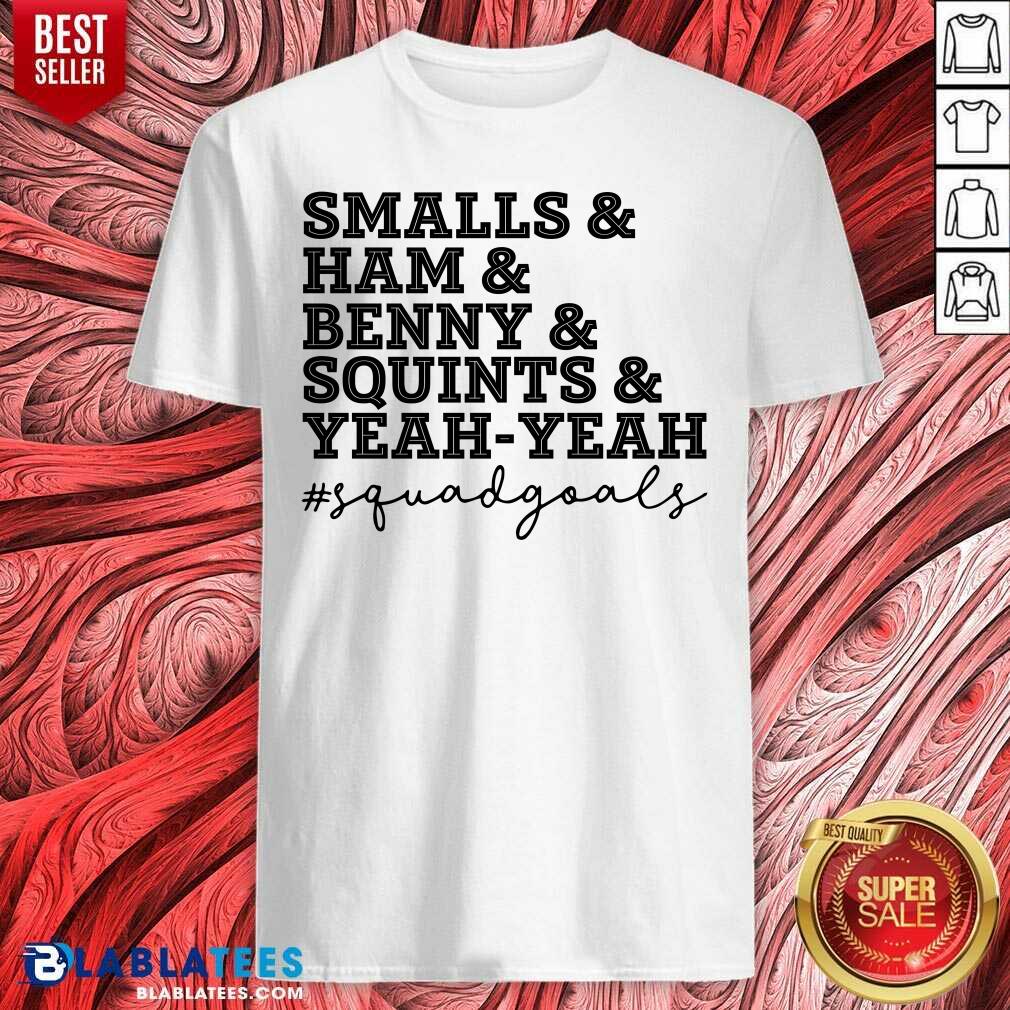 Smalls And Ham And Benny And Squints And Yeah Yeah Shirt