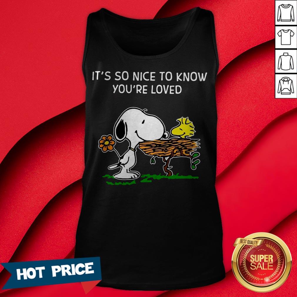 Snoopy It’s So Nice To Know You’ve Loved Shirt - Image 2
