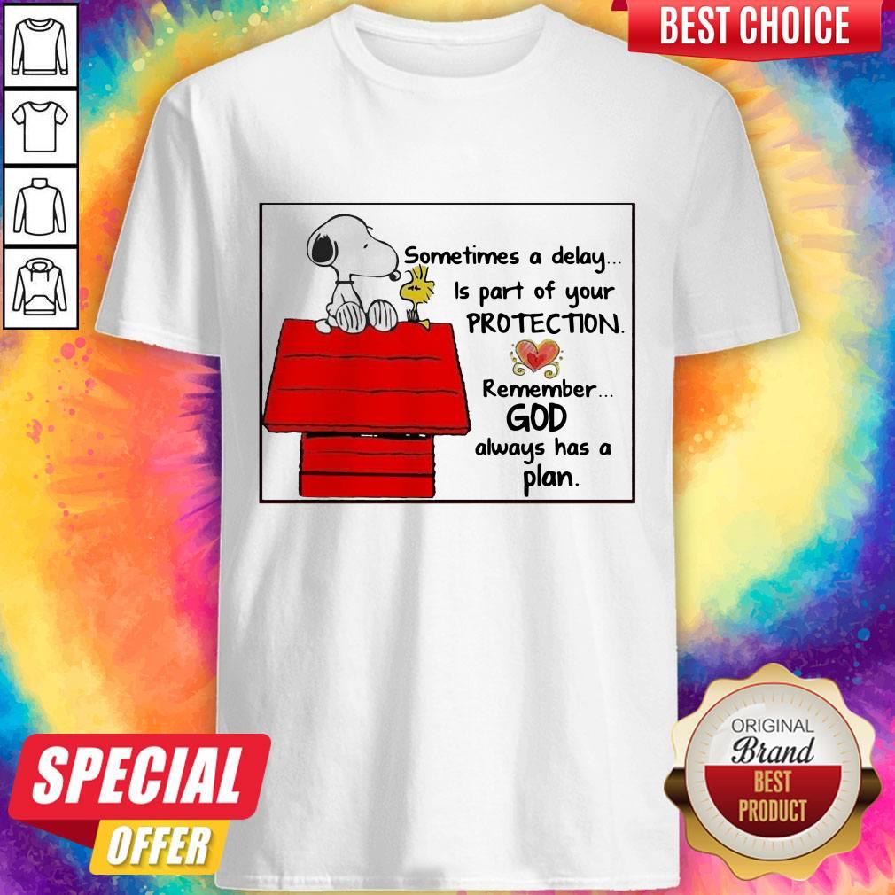 Snoopy Woodstock Sometimes A Delay Is Part Of Your Protection Remember God Always Has A Plan Shirt