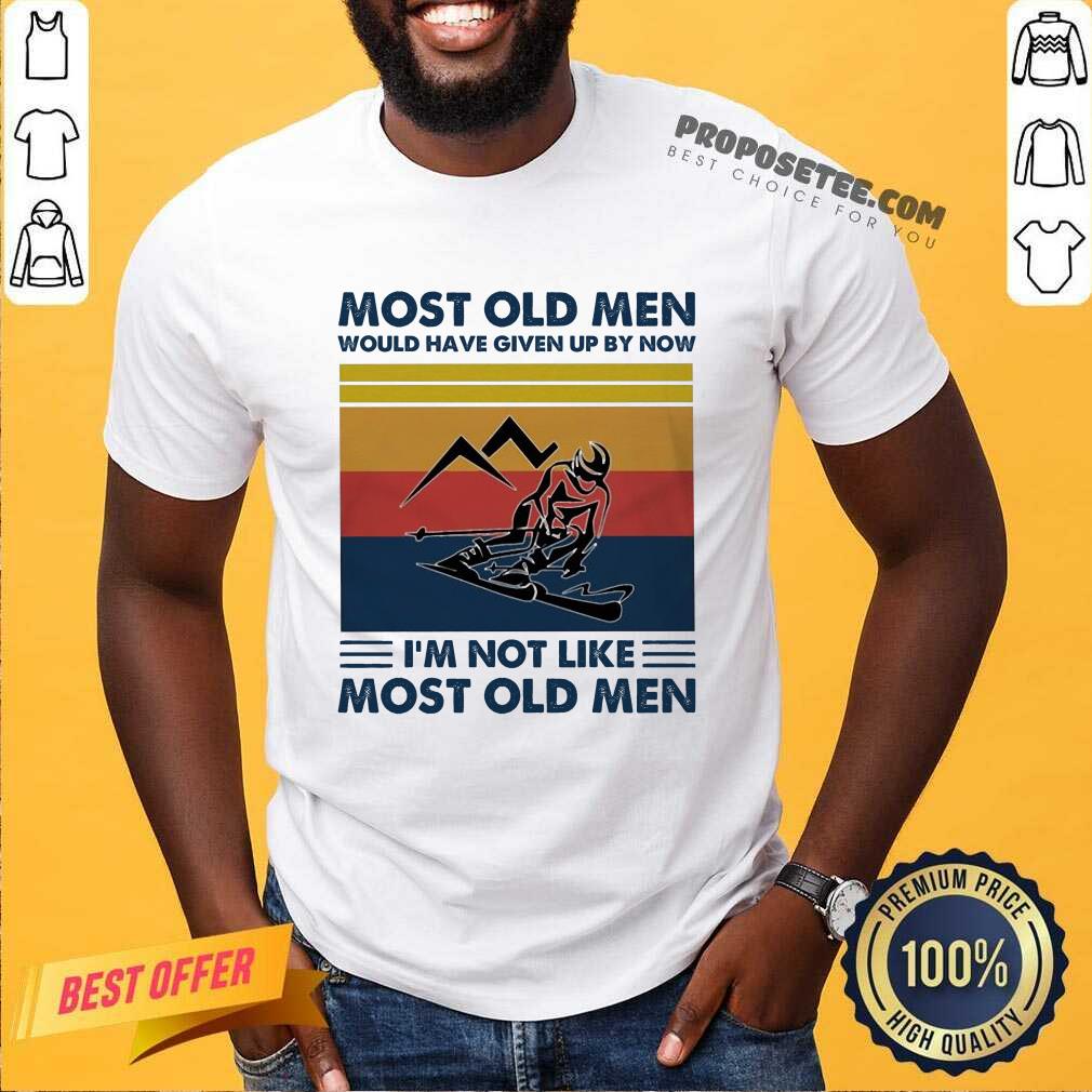 Snowboarding Most Old Men Would Have Given Up By Now I’m Not Like Most Old Men Vintage Shirt