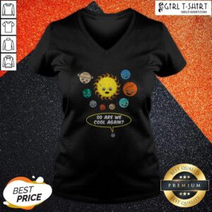 Alternative view of So Are We Cool Again Pluto Is A Planet Shirt