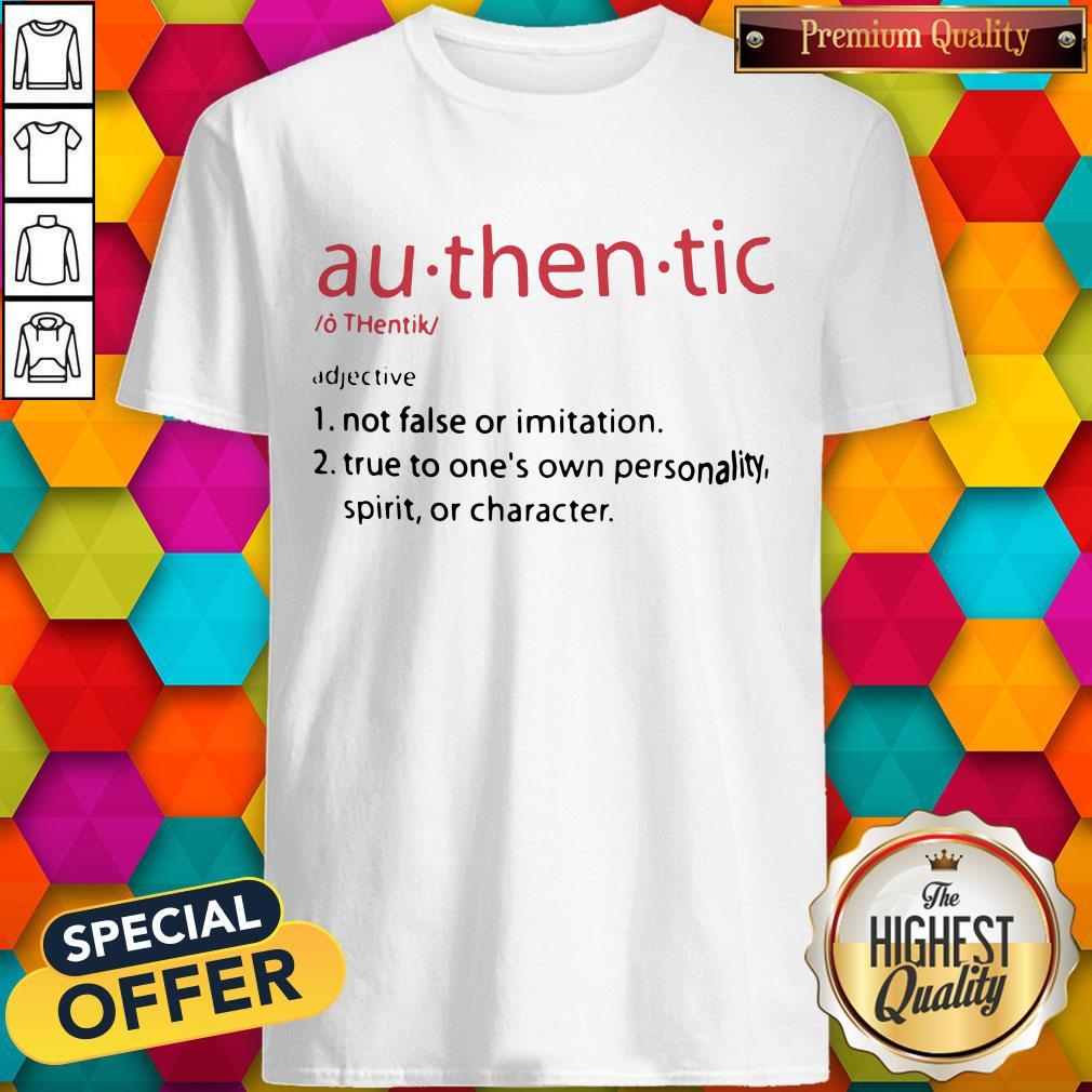 So Au Then Tic Not False Or Imitation True To One's Own Personality Spirit Or Character Shirt