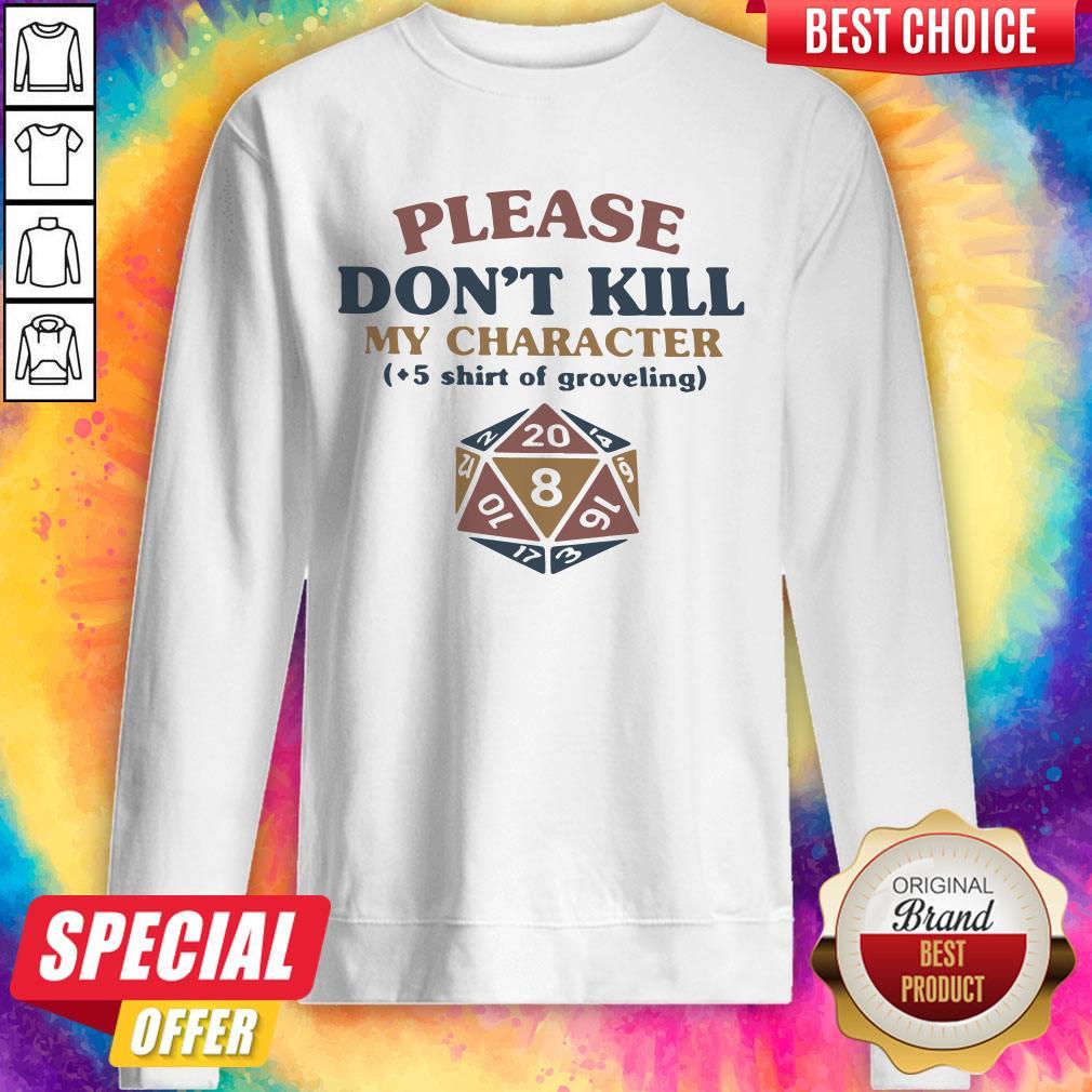 So Dungeons And Dragons Dice D20 Please Don’t Kill My Character Shirt - Image 4
