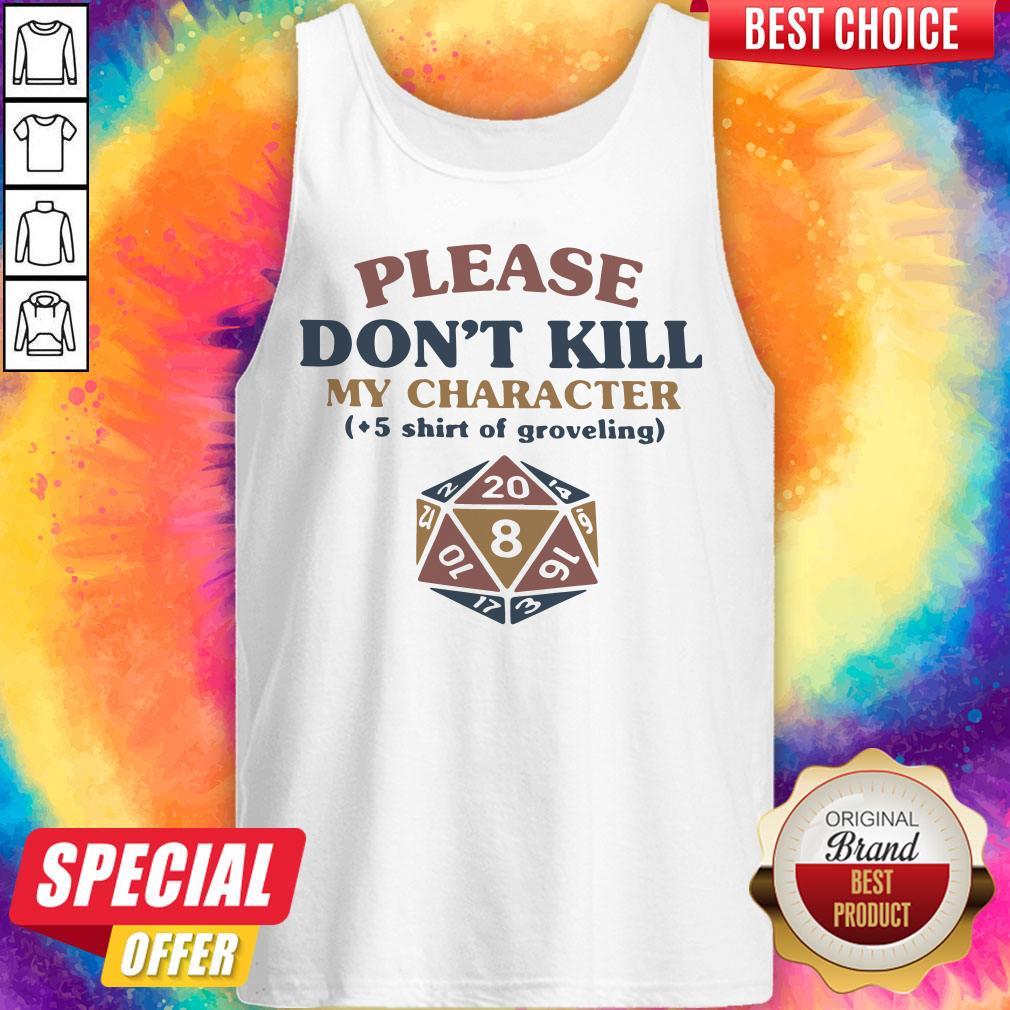 So Dungeons And Dragons Dice D20 Please Don’t Kill My Character Shirt - Image 3