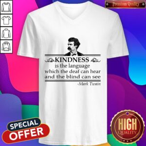 Alternative view of So Kindness Is The Language Which The Deaf Can Hear And The Blind Can See Shirt