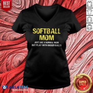 Alternative view of Softball Mom Just Like A Normal Mom But Play With Bigger Balls Shirt