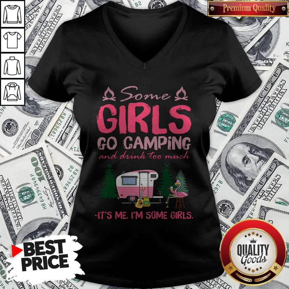 Some Girl Go Camping And Drink Too Much It’s Me I’m Some Girls Shirt - Image 2