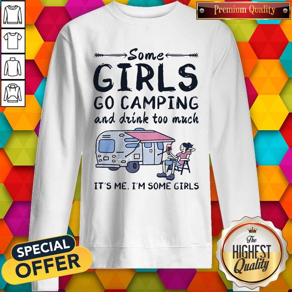 Some Girls Go Camping And Drink Too Much Shirt - Image 4