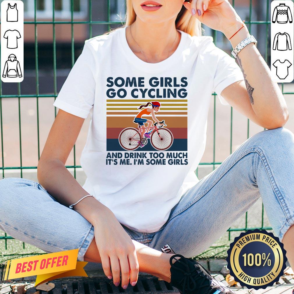 Some Girls Go Cycling And Drink Too Much Bicycle Vintage Shirt - Image 2