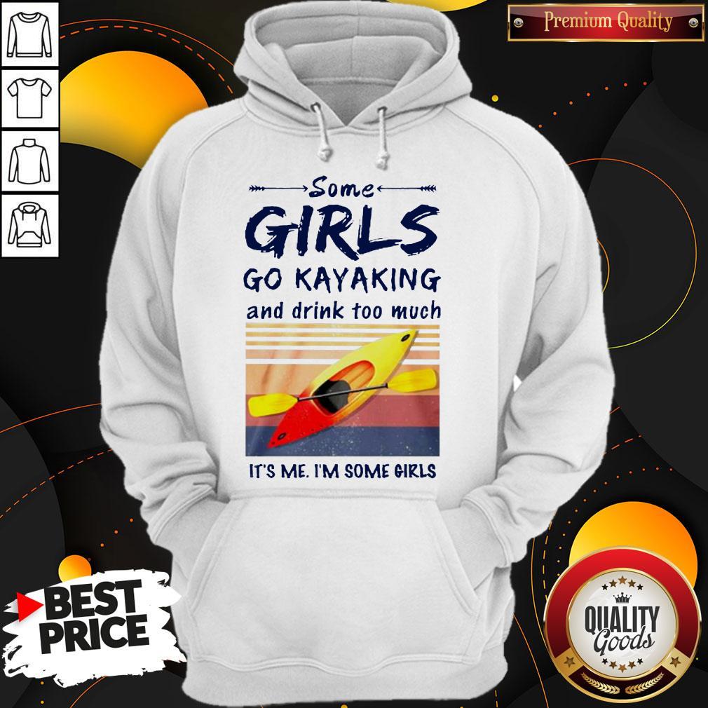 Some Girls Go Kayaking And Drink Too Much It'S Me I'M Some Girls Vintage Retro Shirt - Image 5