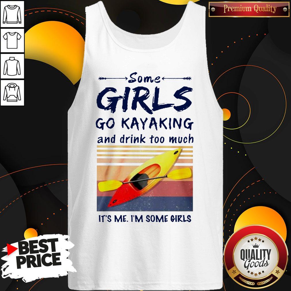 Some Girls Go Kayaking And Drink Too Much It'S Me I'M Some Girls Vintage Retro Shirt - Image 3