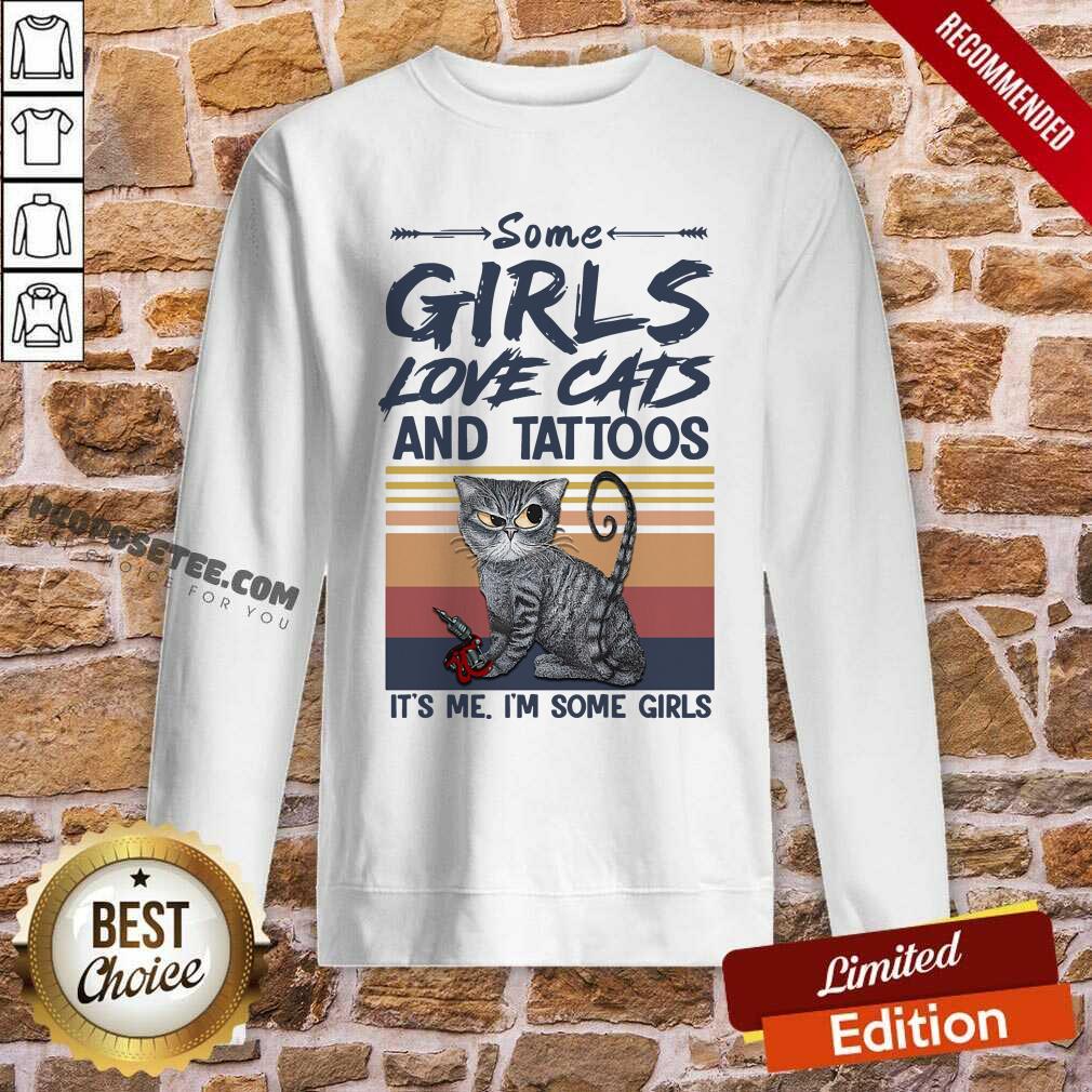 Some Girls Love Cat And Tattoos Its Me Im Some Girls Vintage Shirt - Image 5