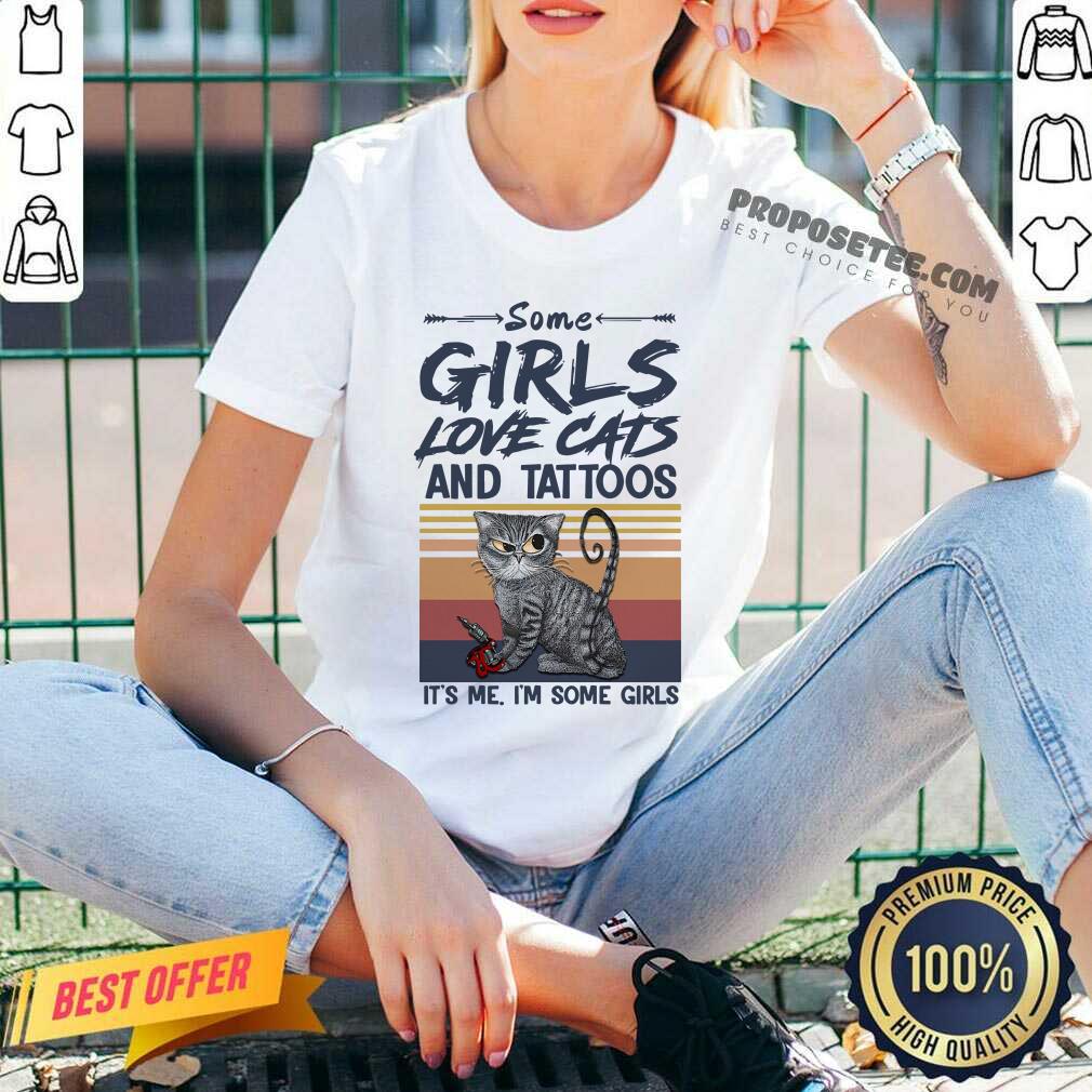 Some Girls Love Cat And Tattoos Its Me Im Some Girls Vintage Shirt - Image 3