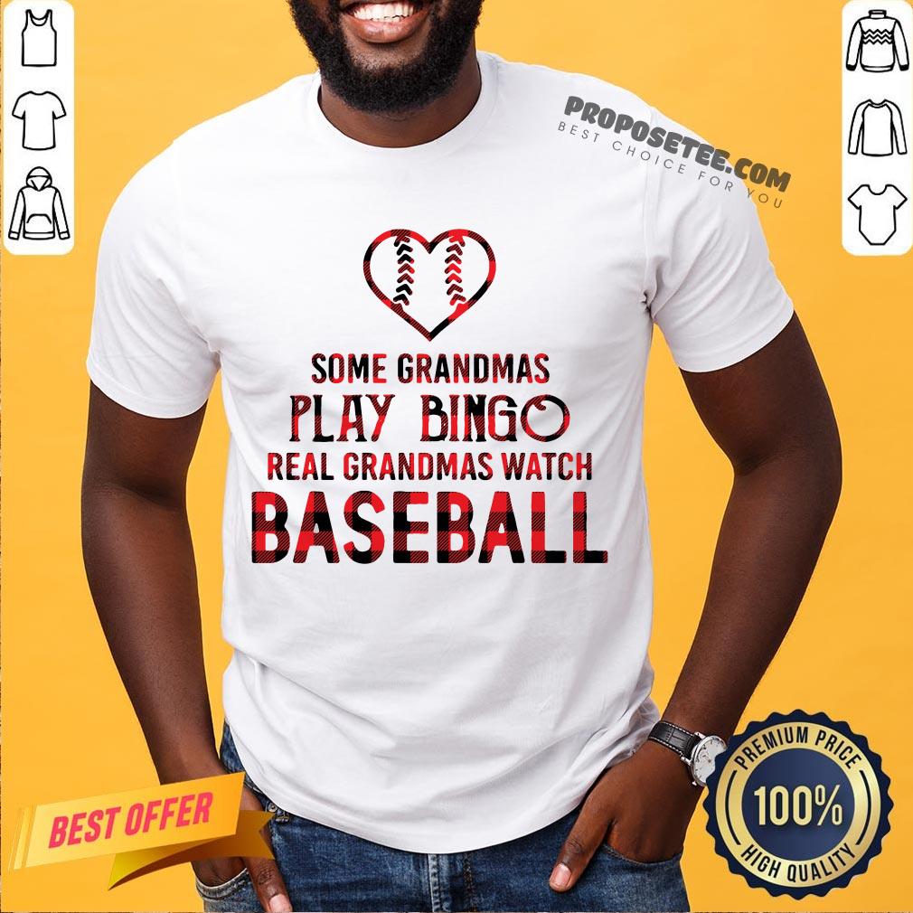 Some Grandma Play Bingo Real Grandma Watch Baseball Shirt
