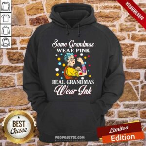 Alternative view of Some Grandmas Wear Pink Real Grandmas Wear Ink Shirt