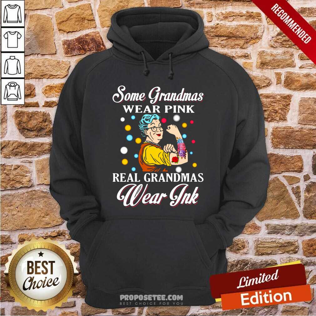 Some Grandmas Wear Pink Real Grandmas Wear Ink Shirt - Image 2